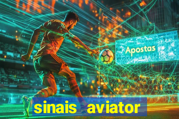 sinais aviator esporte da sorte